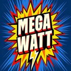 Mega Watt